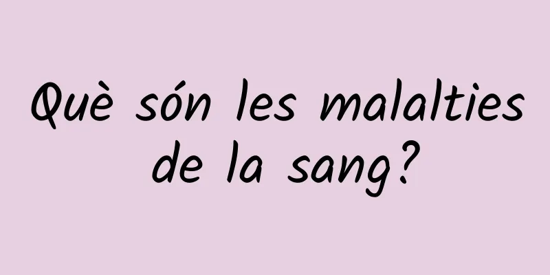Què són les malalties de la sang?