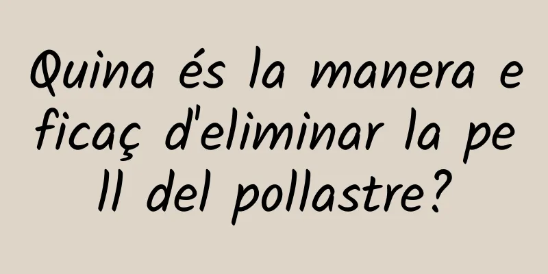 Quina és la manera eficaç d'eliminar la pell del pollastre?