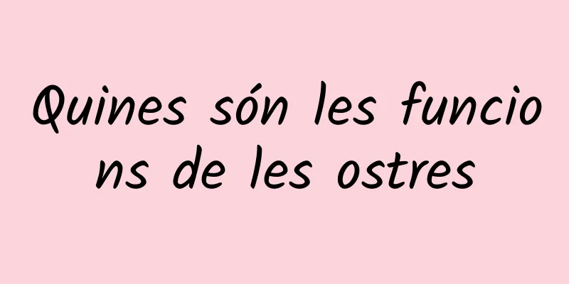 Quines són les funcions de les ostres