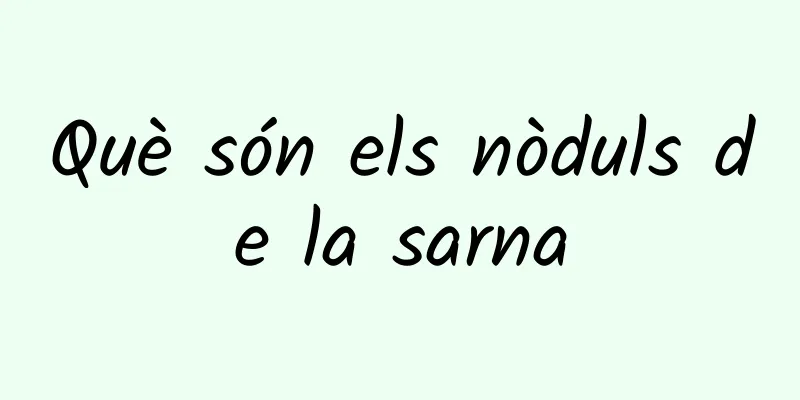 Què són els nòduls de la sarna