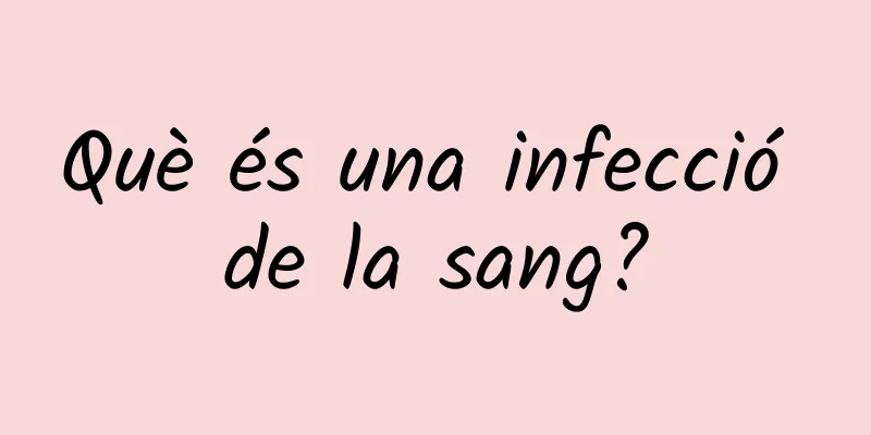 Què és una infecció de la sang?