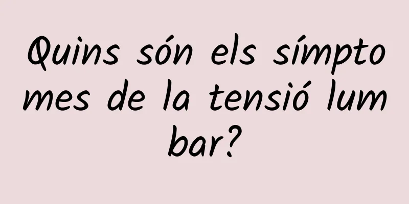 Quins són els símptomes de la tensió lumbar?