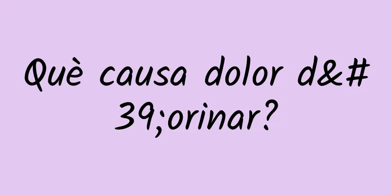 Què causa dolor d'orinar?