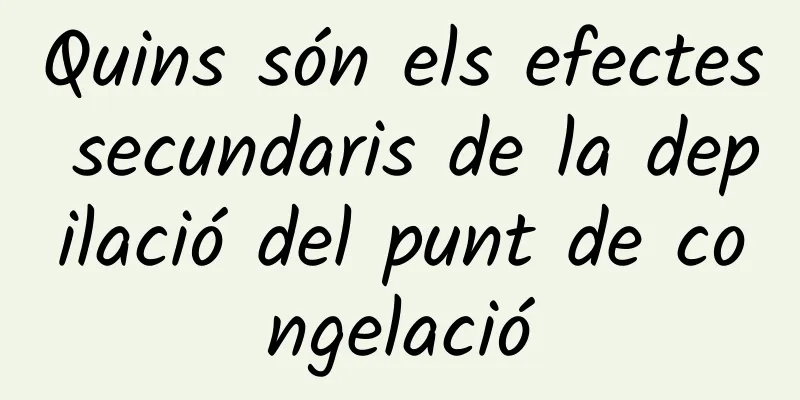 Quins són els efectes secundaris de la depilació del punt de congelació