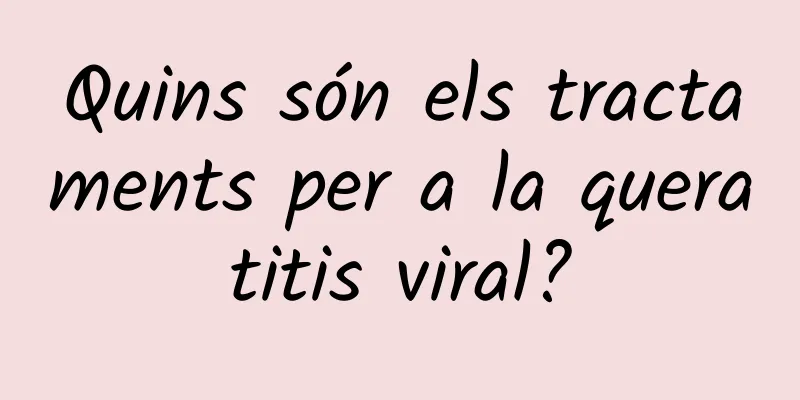 Quins són els tractaments per a la queratitis viral?