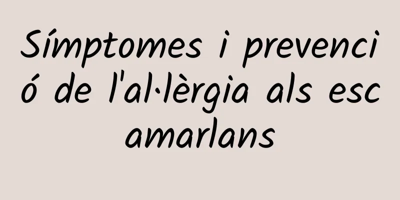 Símptomes i prevenció de l'al·lèrgia als escamarlans