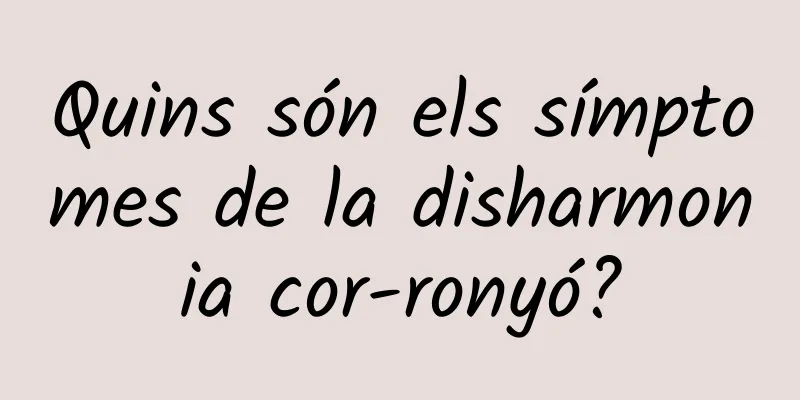 Quins són els símptomes de la disharmonia cor-ronyó?