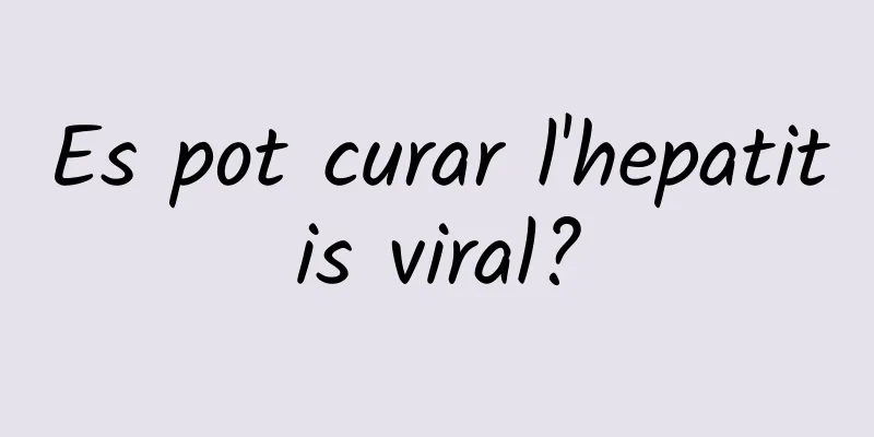 Es pot curar l'hepatitis viral?