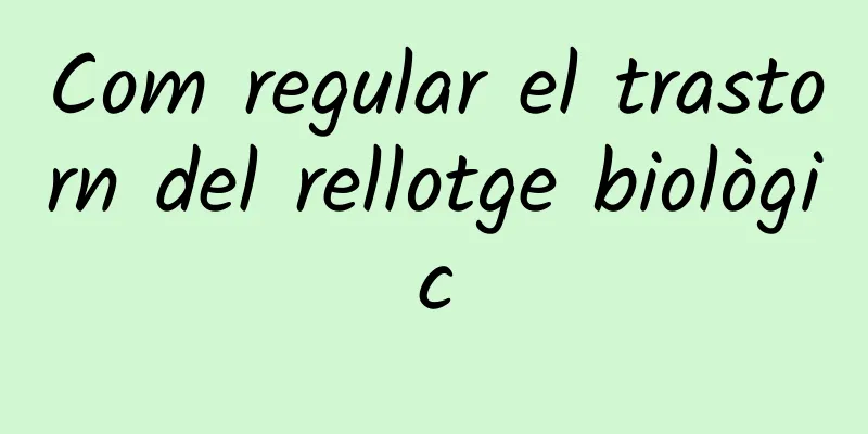 Com regular el trastorn del rellotge biològic