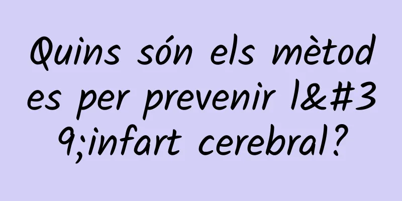 Quins són els mètodes per prevenir l'infart cerebral?
