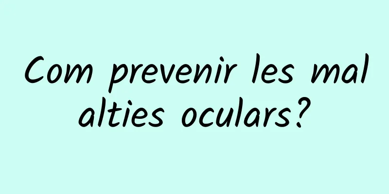 Com prevenir les malalties oculars?