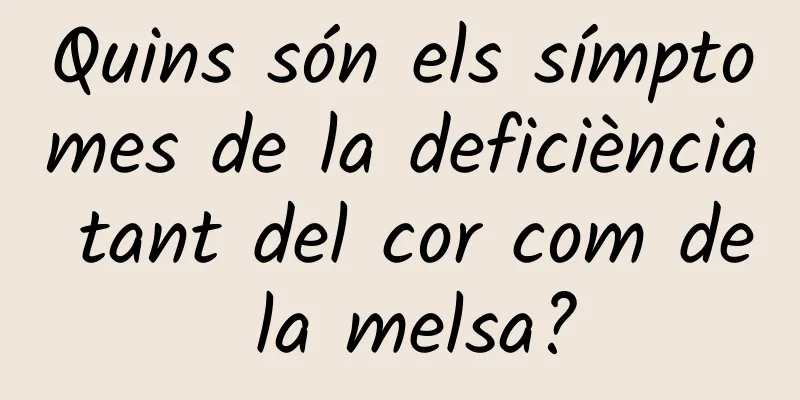 Quins són els símptomes de la deficiència tant del cor com de la melsa?