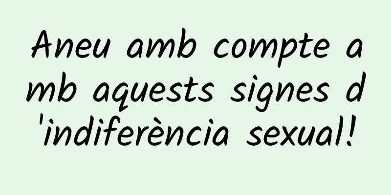 Aneu amb compte amb aquests signes d'indiferència sexual!