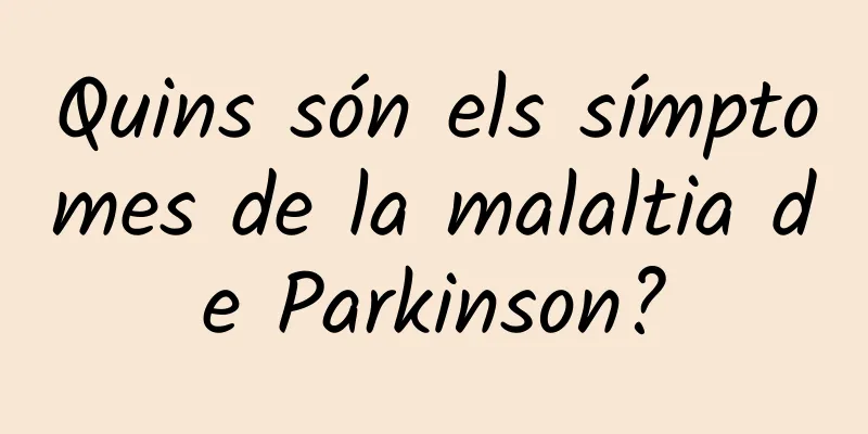 Quins són els símptomes de la malaltia de Parkinson?