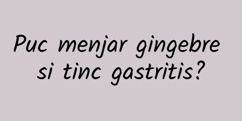 Puc menjar gingebre si tinc gastritis?