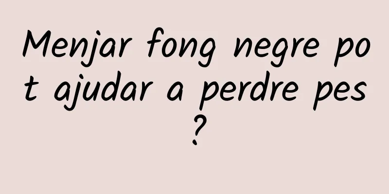 Menjar fong negre pot ajudar a perdre pes?