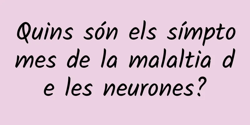Quins són els símptomes de la malaltia de les neurones?