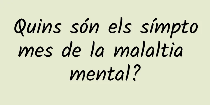 Quins són els símptomes de la malaltia mental?