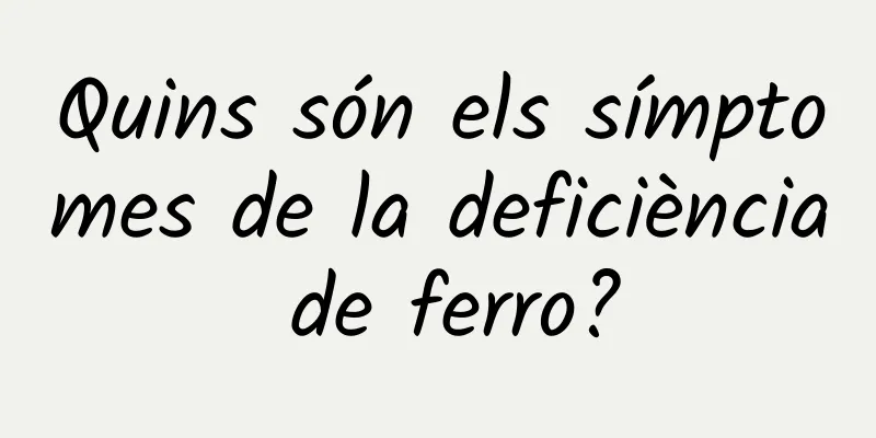 Quins són els símptomes de la deficiència de ferro?