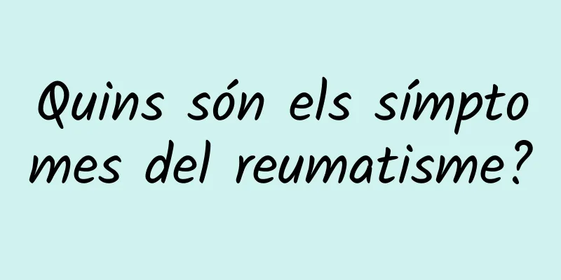 Quins són els símptomes del reumatisme?