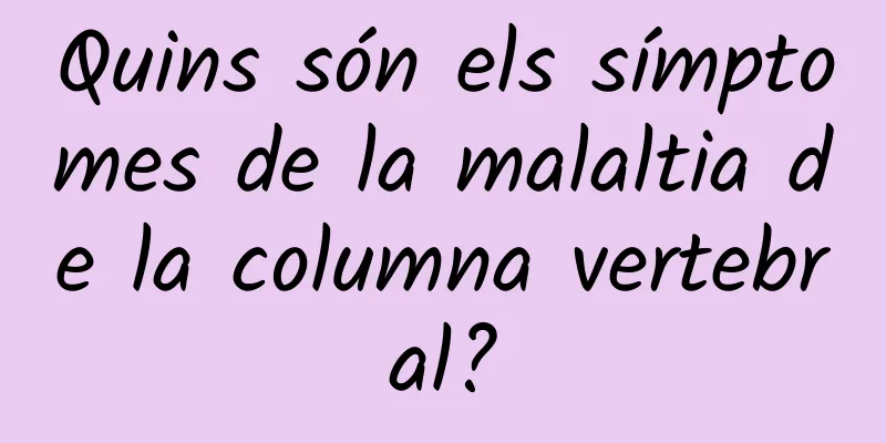 Quins són els símptomes de la malaltia de la columna vertebral?