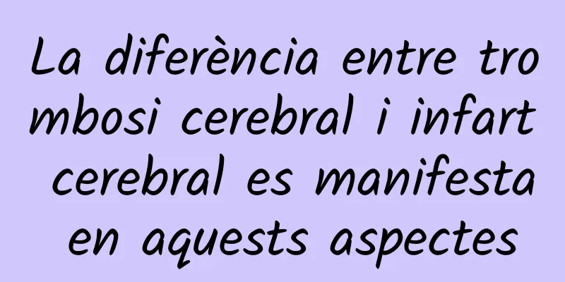 La diferència entre trombosi cerebral i infart cerebral es manifesta en aquests aspectes