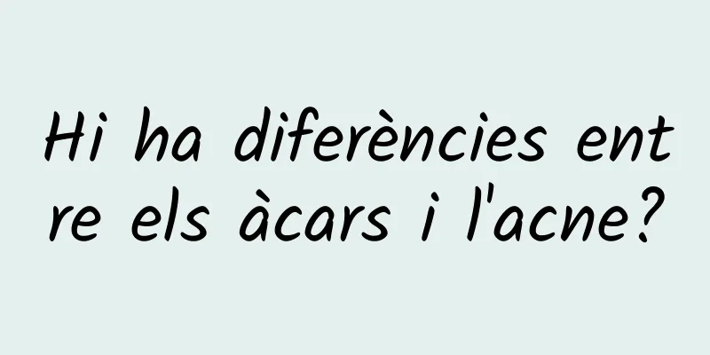 Hi ha diferències entre els àcars i l'acne?