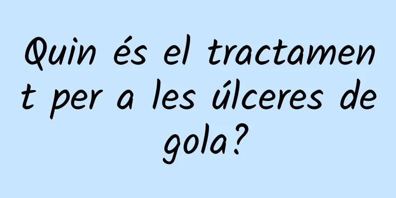 Quin és el tractament per a les úlceres de gola?