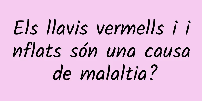 Els llavis vermells i inflats són una causa de malaltia?