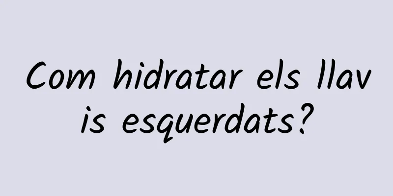 Com hidratar els llavis esquerdats?