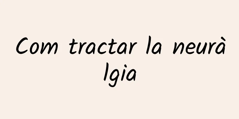 Com tractar la neuràlgia