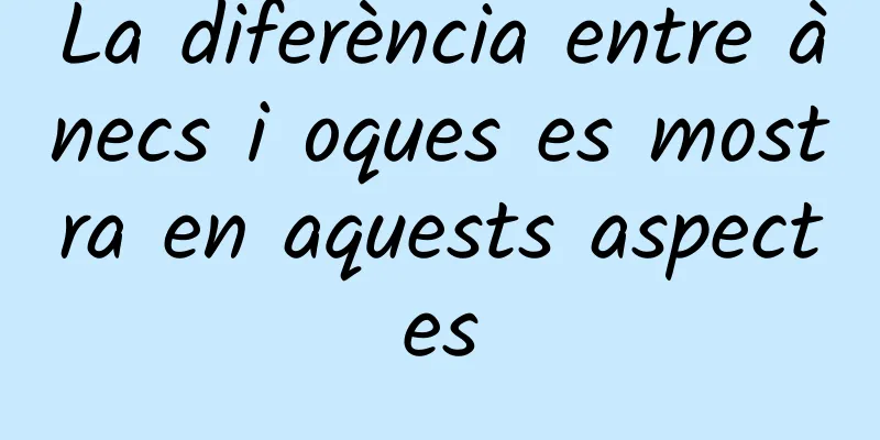 La diferència entre ànecs i oques es mostra en aquests aspectes