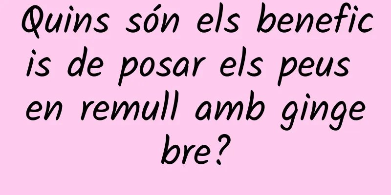 Quins són els beneficis de posar els peus en remull amb gingebre?