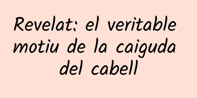 Revelat: el veritable motiu de la caiguda del cabell