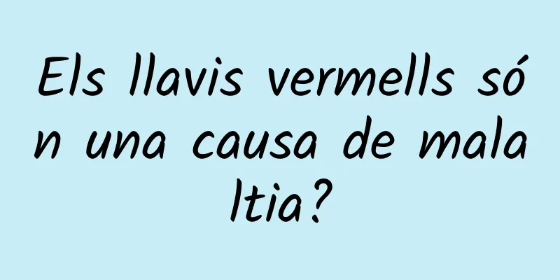 Els llavis vermells són una causa de malaltia?