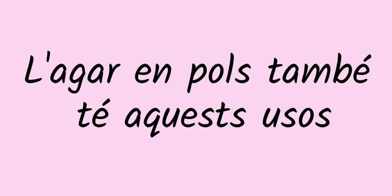 L'agar en pols també té aquests usos