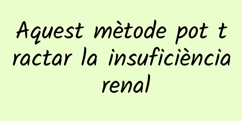 Aquest mètode pot tractar la insuficiència renal