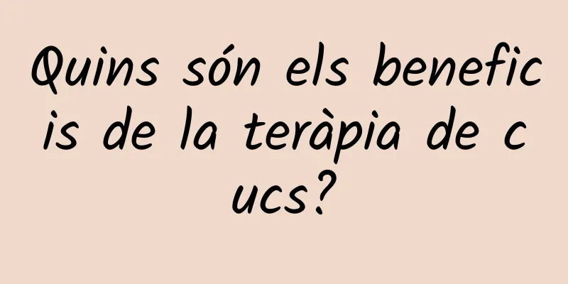 Quins són els beneficis de la teràpia de cucs?