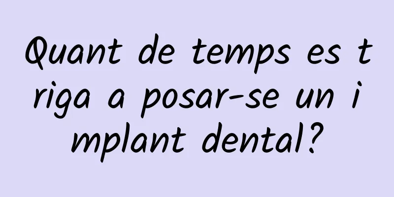 Quant de temps es triga a posar-se un implant dental?
