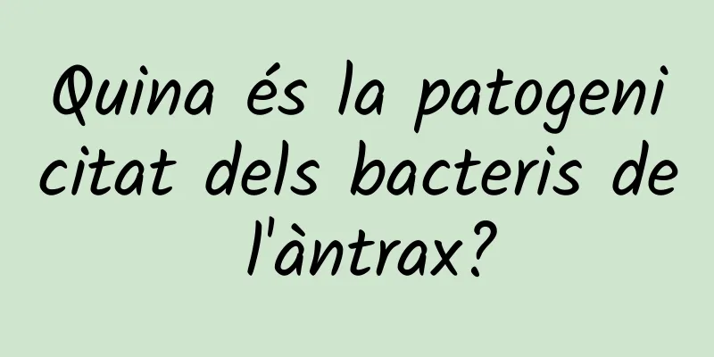 Quina és la patogenicitat dels bacteris de l'àntrax?