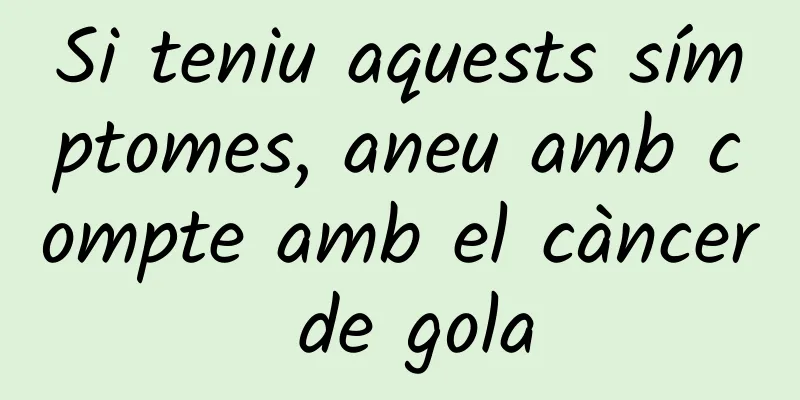 Si teniu aquests símptomes, aneu amb compte amb el càncer de gola