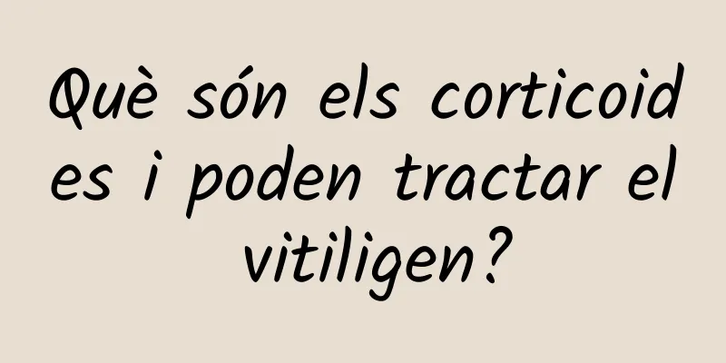 Què són els corticoides i poden tractar el vitiligen?