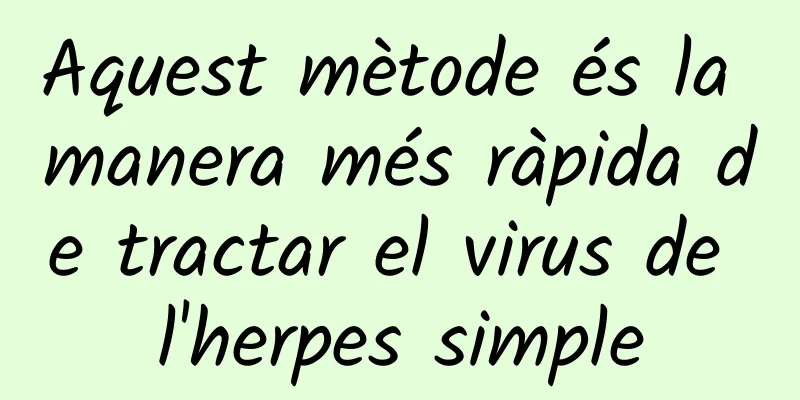 Aquest mètode és la manera més ràpida de tractar el virus de l'herpes simple