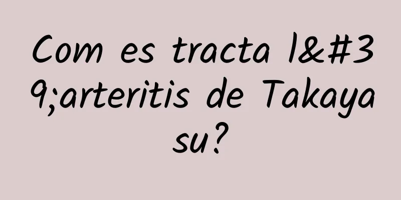 Com es tracta l'arteritis de Takayasu?