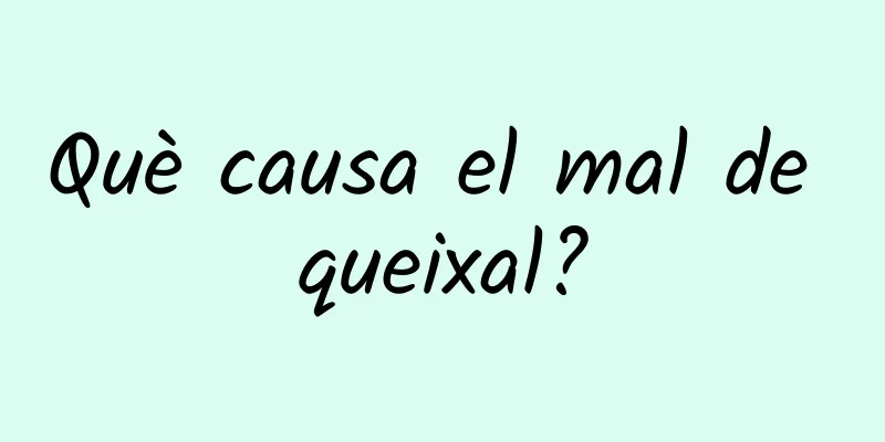 Què causa el mal de queixal?