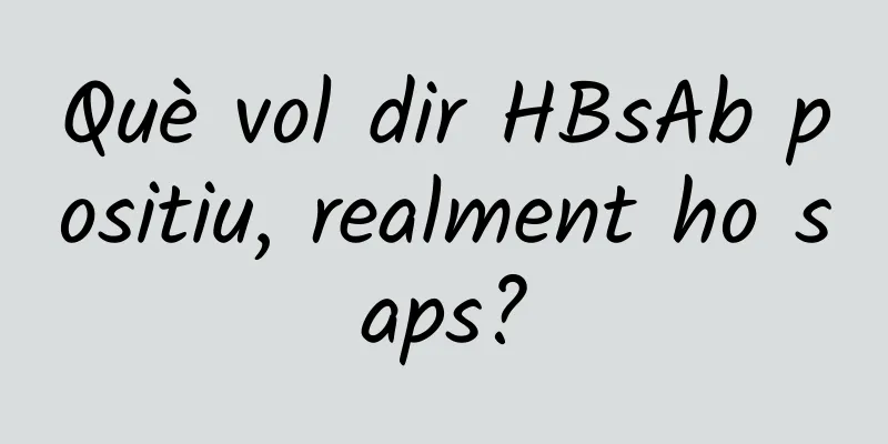 Què vol dir HBsAb positiu, realment ho saps?