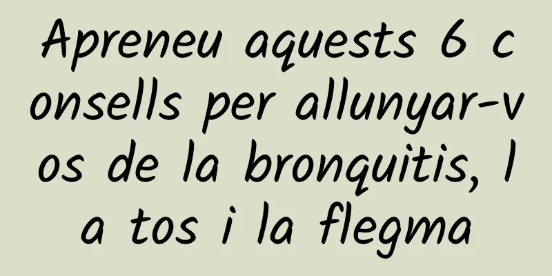 Apreneu aquests 6 consells per allunyar-vos de la bronquitis, la tos i la flegma