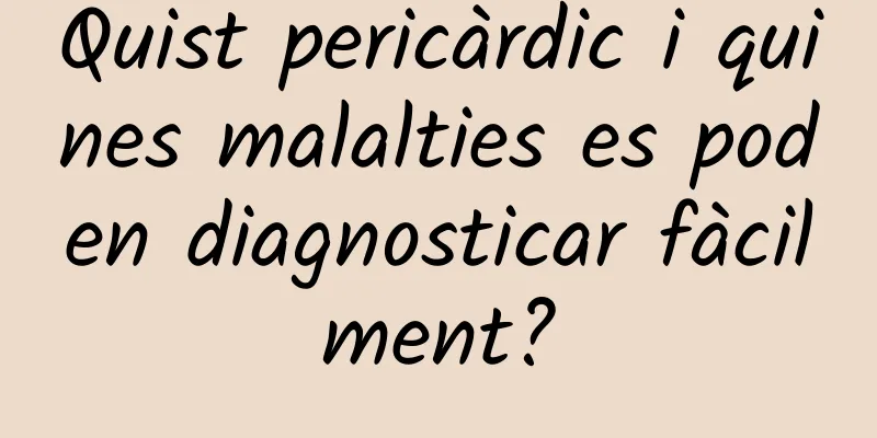 Quist pericàrdic i quines malalties es poden diagnosticar fàcilment?
