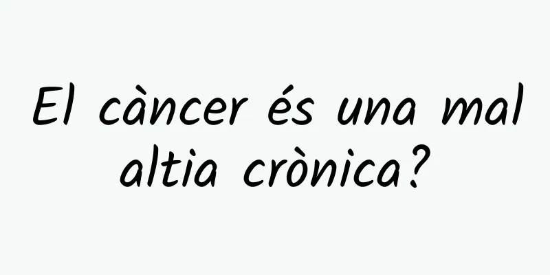 El càncer és una malaltia crònica?