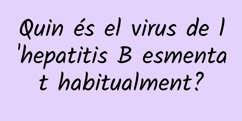 Quin és el virus de l'hepatitis B esmentat habitualment?
